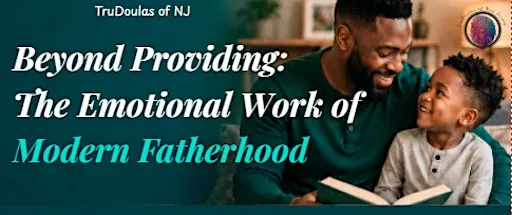 Beyond Providing: The Emotional Work of Modern Fatherhood
