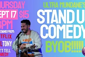ST PETE COMEDY SHOW @ ULTRA MUNDANE! BYOB COMEDY!