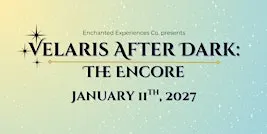 ✨ Velaris After Dark: The Encore ✨