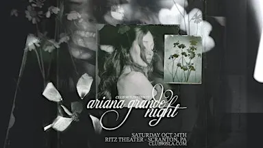 ARIANA GRANDE NIGHT at Ritz Theater