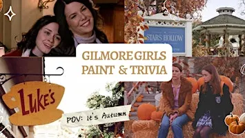 Gilmore Girls Paint & Trivia Night