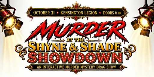 Murder at the Shyne & Shade Showdown - Interactive Drag Show