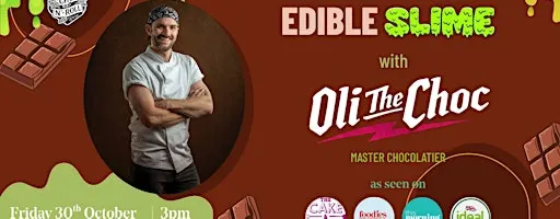 Edible Slime Workshop with Oli The Choc 3pm