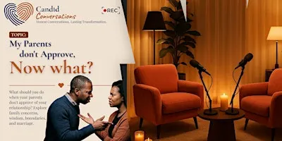 Candid Conversations - My parents don't approve, Now what?