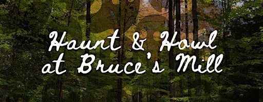 Haunt and Howl at Bruce's Mill