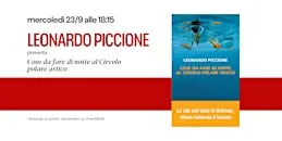 LEONARDO PICCIONE presenta "COSE DA FARE DI NOTTE AL CIRCOLO POLARE ARTICO"