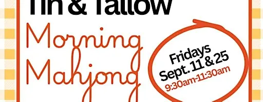 Morning Mahjong at Tin & Tallow, Sept.25th
