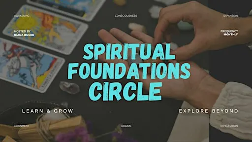 Spiritual Foundations Circle: Community, Curiosity and Conscious Growth