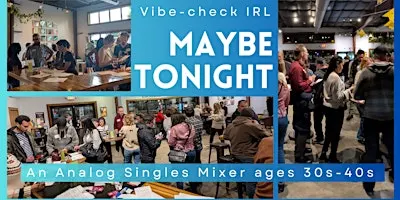 Maybe Tonight: An Analog Singles Mixer (30s & 40s)