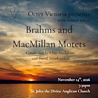 Octet Victoria concert: Brahms and MacMillan Motets - November 14th 2026
