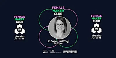 FEMALE MAKER CLUB:circular futures - Das Tchibo Circular Solution Lab