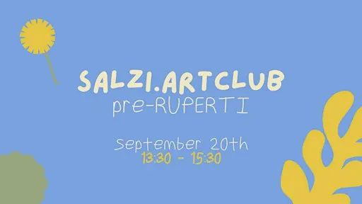 SALZI.ARTCLUB - PRE-RUPERTI / Early afternoon