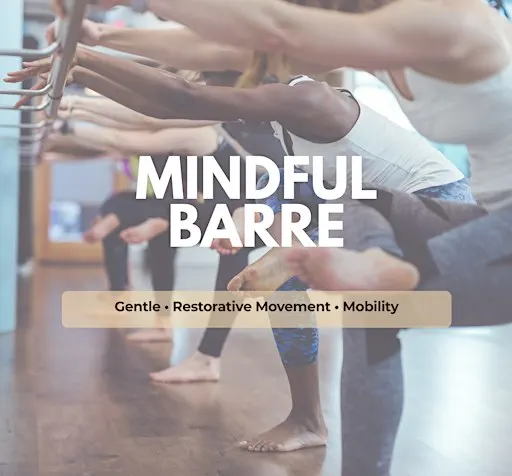 Mindful Barre: Strength, Balance and Mindful Movement