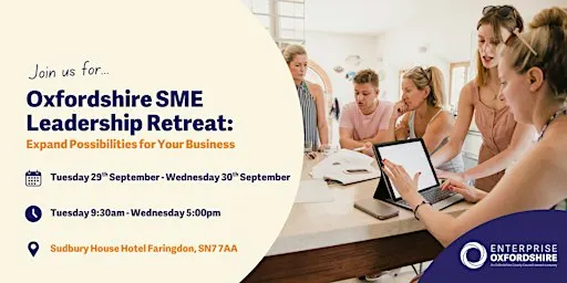 Oxfordshire SME Leadership Retreat: Expand Possibilities for Your Business