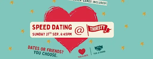 Speed Dating @ Thirsty - Sun 27th Sep