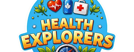 HEALTH EXPLORERS™ FALL 2026: TEEN HEALTH & CAREERS