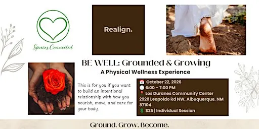 BE WELL: Grounded & Growing | A Physical Wellness Experience for Women