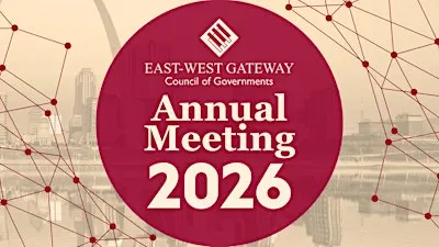 2026 East-West Gateway Council of Governments Annual Meeting