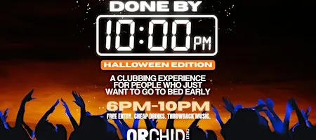 Done By 10PM: An early evening clubbing experience - Halloween Edition