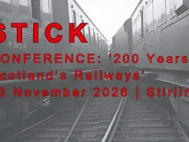 STICK Conference: 200 Years of Scotland's Railways