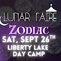 Lunar Faire Night Market: Zodiac at Liberty Lake Day Camp 9/26