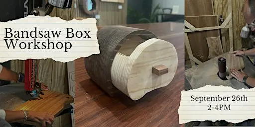 Bandsaw Box Workshop