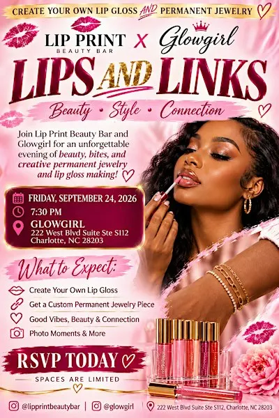 Lips & Links- Create Your Own Lip Gloss and Permanent Jewelry