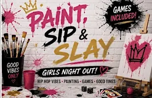 Paint, Sip & Slay: Girls Night Out (Hip Hop Paint & Sip)