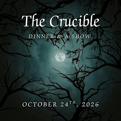 The Crucible: Dinner & A Show