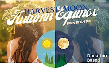 Fall Equinox Harvest Moon: Liberty Ritual & Potluck
