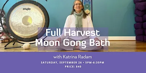 Full Harvest Moon Gong Bath