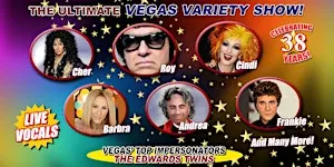 THE ULTIMATE VEGAS VARIETY SHOW Vegas Top Impersonators & Impressionists