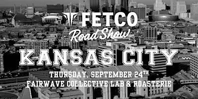 FETCO Road Show - Kansas City, MO