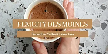 FemCity Des Moines December Coffee Connection