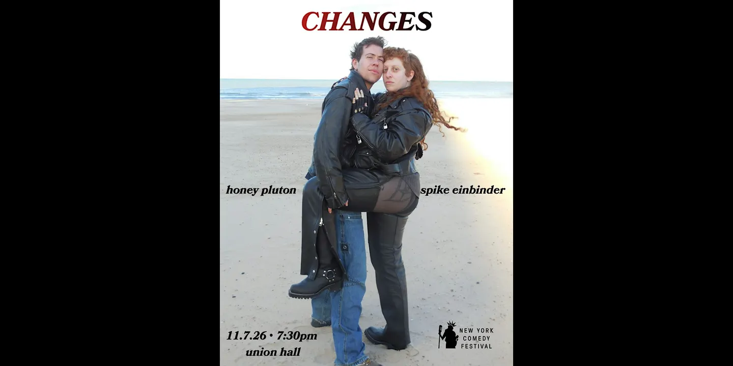 Honey Pluton and Spike Einbinder present: Changes