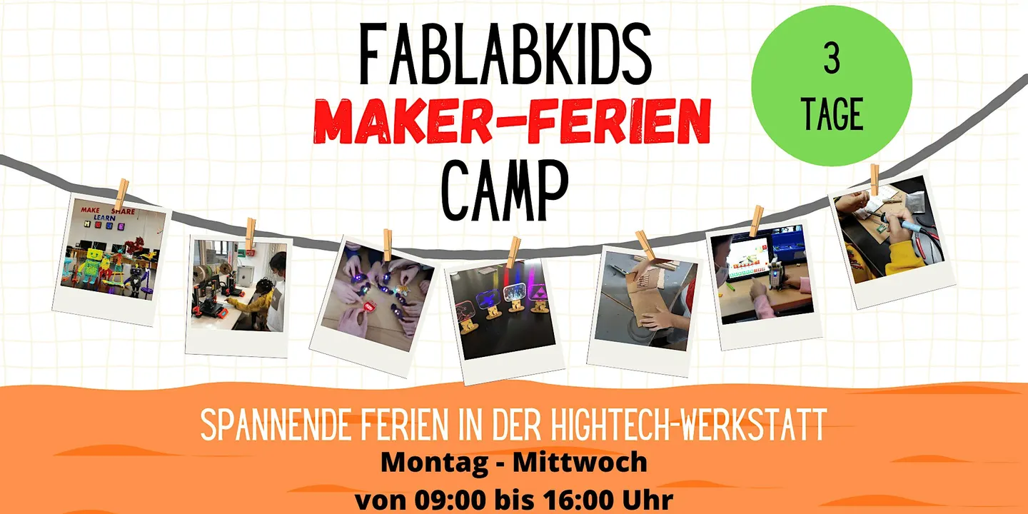 FabLabKids: maker-FerienCamp - spannende Ferien in der Hightech-Werkstatt