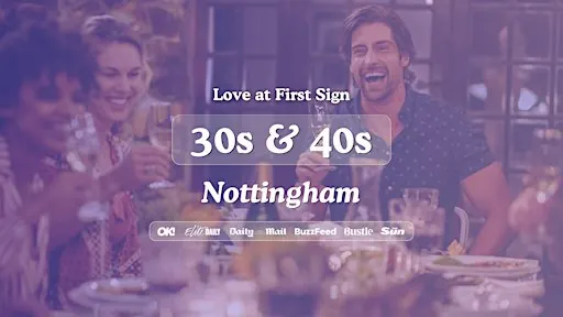 Nottingham Singles Night, 30s & 40s | Be At One | Love at First Sign