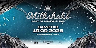MILKSHAKE x EVENTFABRIK GRAZ | HIPHOP, RNB & URBAN MUSIC | 19.09.2026
