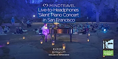 MindTravel October Live-to-Headphones Silent Piano Concert San Francisco