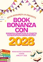 Book Bonanza Con 2028: Bookish Chapters & Craft Convention Manchester