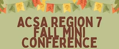ACSA Region 7 - 2026 Fall Mini Conference