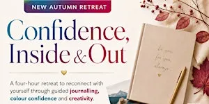 Confidence, Inside & Out – An Autumn Retreat to Rediscover Yourself