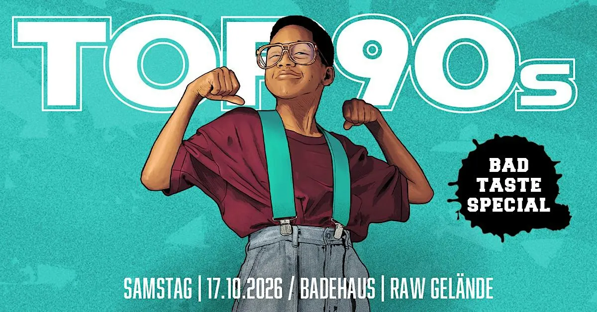 TOP90s: 90s Pop, Eurodance, Trash *BAD TASTE SPECIAL*