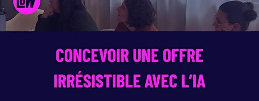 Workshop : Concevoir une offre irrésistible avec l’IA