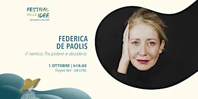 FEDERICA DE PAOLIS - Il nemico. Tra potere e desiderio, Festival delle Idee