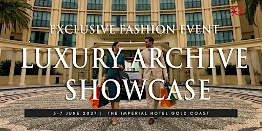 Luxury Archive Showcase: Exclusive Fashion Event