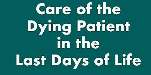 Care of the Dying Patient in the Last Days of Life