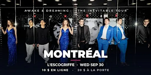 Awake & Dreaming: The Inevitable Tour - L'Escogriffe, Montréal