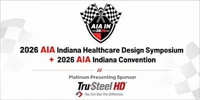 2026 AIA Indiana Healthcare Design Symposium & AIA Indiana Convention