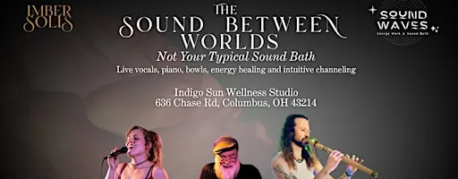 The Sound Between Worlds: Not Your Typical Sound Bath